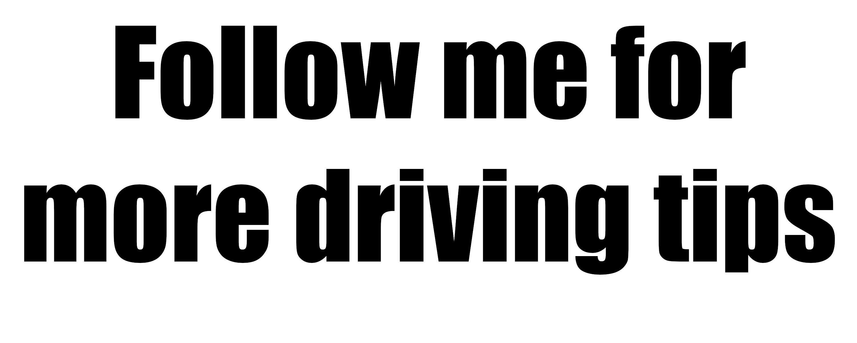 Follow Me for more Driving Tips